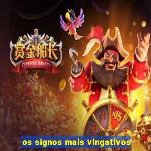 os signos mais vingativos